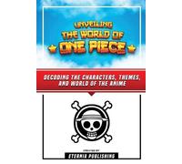 Eternia Publish Unveling The World Of One Piece - Decoding The Chara (Tascabile)