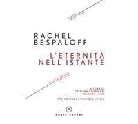 ETERNITÀ NELL'ISTANTE. OPERE COMPLETE (L') - Bespaloff Rachel - 2022