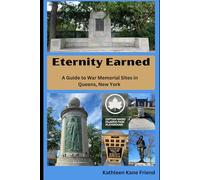 Eternity Earned: A Guide to War Memorials in Queens, New York
