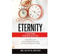 Eternity: Living Today With Heaven In View