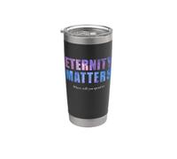 Eternity Matters Where Will You Spend It? Pastor & Christian Bicchiere termico in acciaio inox doppia parete