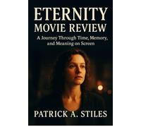 Eternity Movie Review: A Journey Through Time, Memory, and Meaning on Screen
