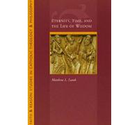 Eternity, Time and the Life of Wisdom