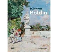 Eterno Boldini. Ediz. italiana e inglese