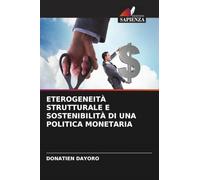 ETEROGENEITÀ STRUTTURALE E SOSTENIBILITÀ DI UNA POLITICA MONETARIA