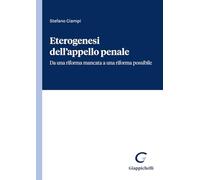 Eterogenesi Dell'Appello Penale. Da Una Riforma Mancata A Una Riforma Possibile