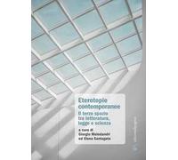 Eterotopie contemporanee. Il terzo spazio tra letteratura, legge e scienza