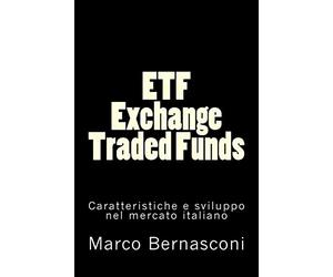 ETF - Exchange Traded Funds. Caratteristiche e sviluppo nel mercato italiano
