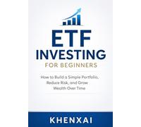 ETF Investing for Beginners: How to Build a Simple Portfolio, Reduce Risk, and Grow Wealth Over Time