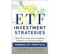 ETF Investment Strategies: Best Practices from Leading Experts on Constructing a Winning ETF Portfolio