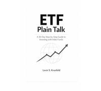 ETF Plain Talk: A 30-Day Step-by-Step Guide to Investing with Index Funds - Savings plans, portfolio rules, risk control