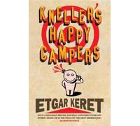 Etgar Keret Kneller's Happy Campers (Tascabile)
