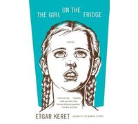 Etgar Keret The Girl on the Fridge Stories (Tascabile)