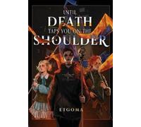 Etgoma Until Death Taps You on the Shoulder (Tascabile)