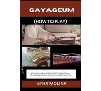 Etha Molina Gayageum (How to Play) (Tascabile)