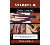 Etha Molina Vihuela (How to Play) (Tascabile)