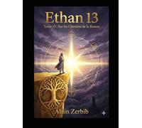 Ethan 13 Sur les Chemins de la Raison