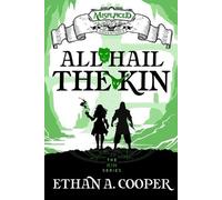 Ethan A Cooper All Hail the Kin - A Misplaced Adventures Novel (Tascabile)