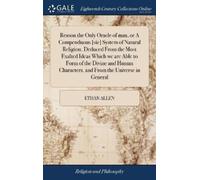 Ethan Allen Reason the Only Oracle of man, or A Compenduous [ (Copertina rigida)