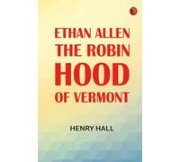 Ethan Allen, the Robin Hood of Vermont