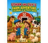 Ethan and Lily's Farm Adventure Coloring & Activity Book: 30 Fun Farm Coloring Pages and Activities Including Mazes, Word Search, Dot-to-Dots, ... Color-by-Number, and More for Kids Ages 4-8