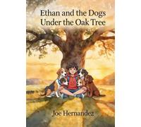 Ethan and the Dogs Under the Oak Tree