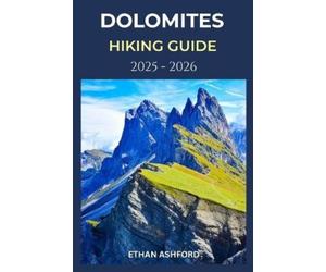 Ethan Ashford Dolomites Hiking Guide 2025 - 2026 (Tascabile) Explorer's Footpath
