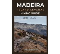 Ethan Ashford Madeira Island Levadas Hiking Guide 2025 - 2026 (Tascabile)