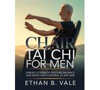 Ethan B Vale Chair Tai Chi for Men (Tascabile)
