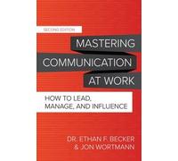 Ethan Becker Jo Mastering Communication at Work, Second Editi (Copertina rigida)