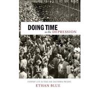 Ethan Blue Doing Time in the Depression (Tascabile) American History and Culture