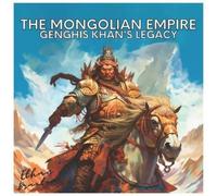 Ethan Braxton The Mongolian Empire (Tascabile) Civilizations