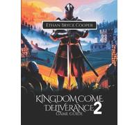 Ethan Bryce Cooper Kingdom Come Deliverance 2 Game Guide (Tascabile)
