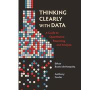 Ethan Bueno de Mesquita Anthony Fowler Thinking Clearly with Data (Tascabile)
