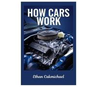 Ethan Cakmichael How Cars Work (Tascabile)