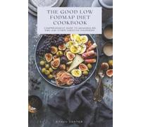 Ethan Carter The Good low fodmap Diet Cookbook (Tascabile)