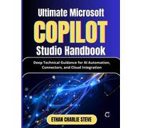 Ethan Charlie Steve Ultimate Microsoft Copilot Studio Handbook (Tascabile)