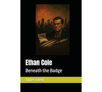 Ethan Cole: Beneath the Badge