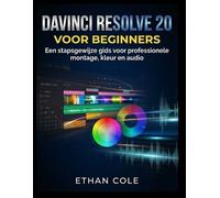 Ethan Cole DaVinci Resolve 20 Voor Beginners (Tascabile)