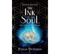 Ethan Deabreu The Ink of My Soul and the Fire in My Bones, Second Ed (Tascabile)