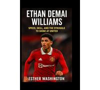 Ethan Demai Williams: Speed, Skill, and the Struggle to Shine at United