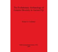 Ethan E Cochran The Evolutionary Archaeology of Ceramic Diversity in (Tascabile)