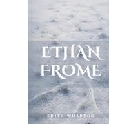Ethan Frome: (Annotated)