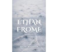 Ethan Frome: (Annotated)