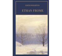 Ethan Frome: Edith Wharton’s Haunting Novella of Love and Regret (Hard Cover)
