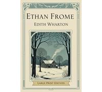 Ethan Frome: (Large Print Edition)