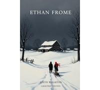 Ethan Frome: (Large Print Edition)