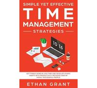 Ethan Grant Simple Yet Effective Time management strategies (Tascabile)