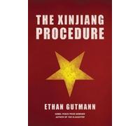 Ethan Gutmann The Xinjiang Procedure (Tascabile)