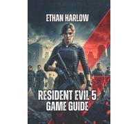 Ethan Harlow Resident Evil 5 Game Guide (Tascabile)